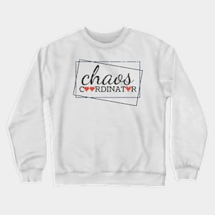 Chaos Coordinator Cute Love Crewneck Sweatshirt